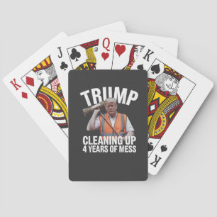 Trump Cleaning up 4 Years of Mess Garbage Can Playing Cards