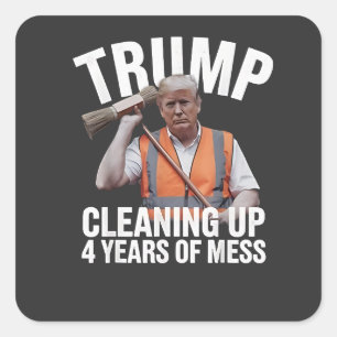 Trump Cleaning up 4 Years of Mess Garbage Can Square Sticker