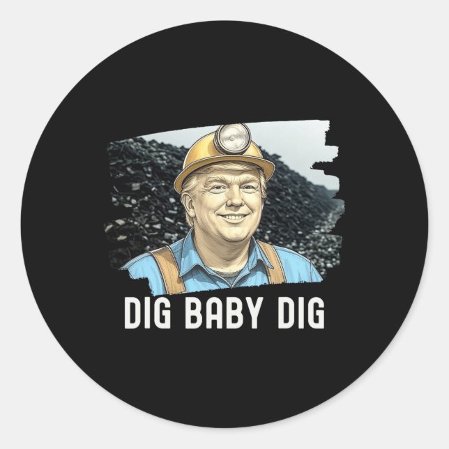 Trump Coalminer Dig Ba  Classic Round Sticker (Front)