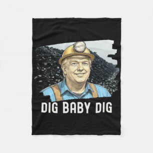 Trump Coalminer Dig Ba  Fleece Blanket