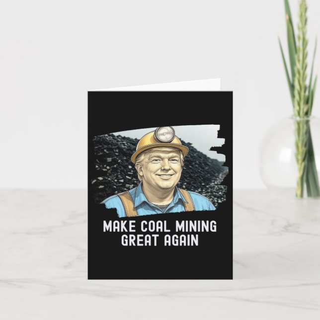 Trump Coalminer Make Coal Mining Great Again Mine  Card (Front)