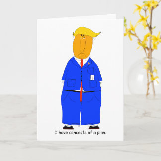 Trump Concepts of a Plan Humorous Card
