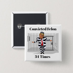 Trump Convicted Felon Button