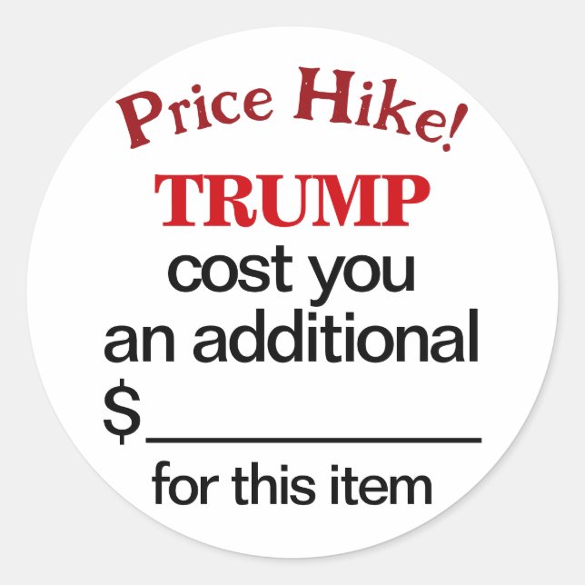 Trump cost you money anti-tariff small business classic round sticker (Front)