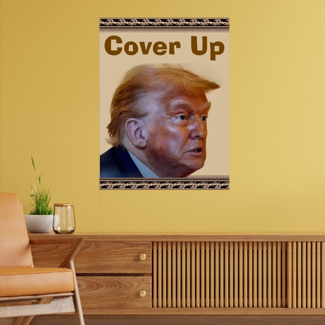 Trump/Cover Up Poster (Living Room 2)