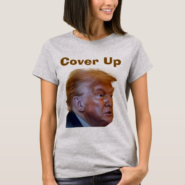 Trump/Cover Up T-Shirt (Front)
