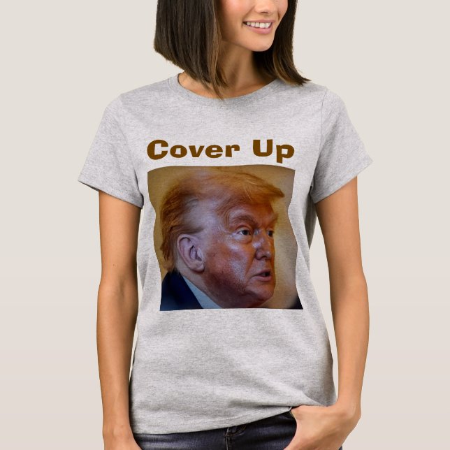 Trump/Cover Up T-Shirt (Front)