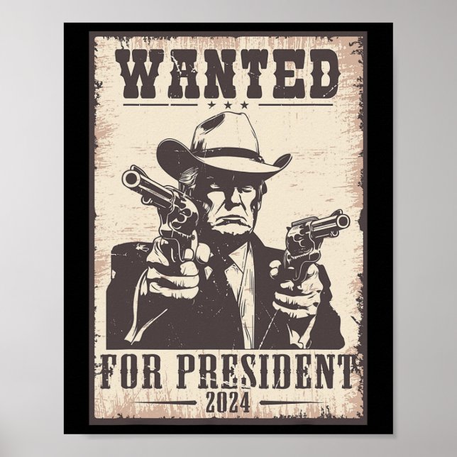 Trump Cowboy Wanted For U.s. President 2024  Poster (Front)