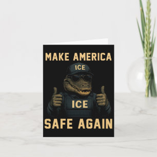 Trump Crocodiles Funny Make America Safe Again Imm Card
