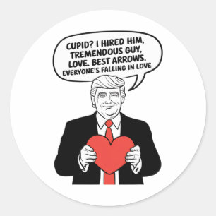 Trump Cupid I Hired Him Tremendous Guy Best Arrows Classic Round Sticker