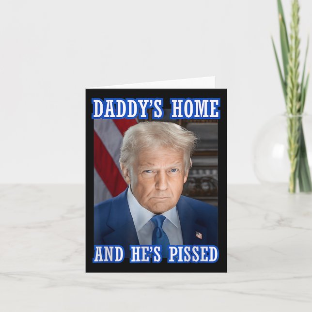 Trump Daddy’s Home He’s Ed 2025 Inauguration Portr Card (Front)
