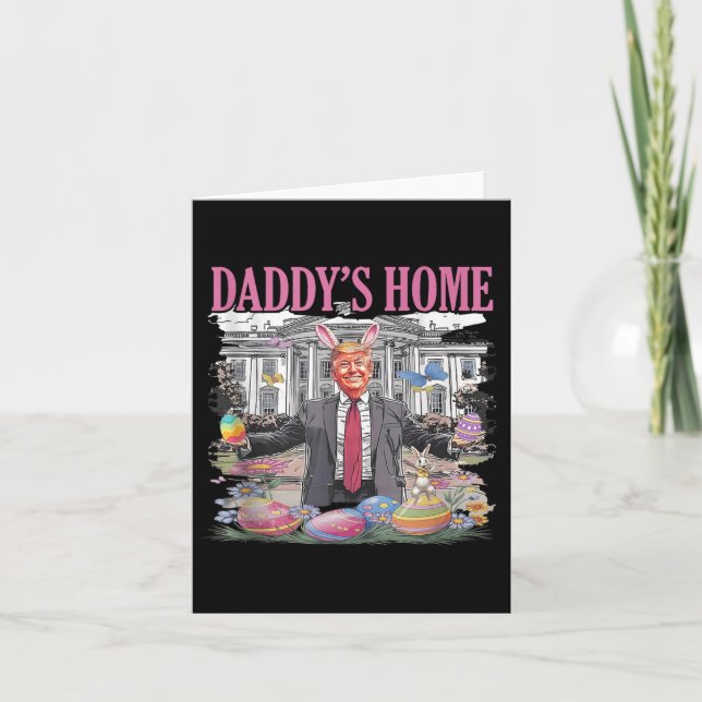 Trump Daddy’s Home Let’s Make Easter Great Again Card (Front)