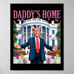 Trump Daddy’s Home Let’s Make Easter Great Again  Poster