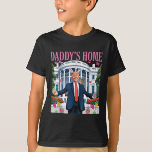 Trump Daddy’s Home Let’s Make Easter Great Again  T-Shirt