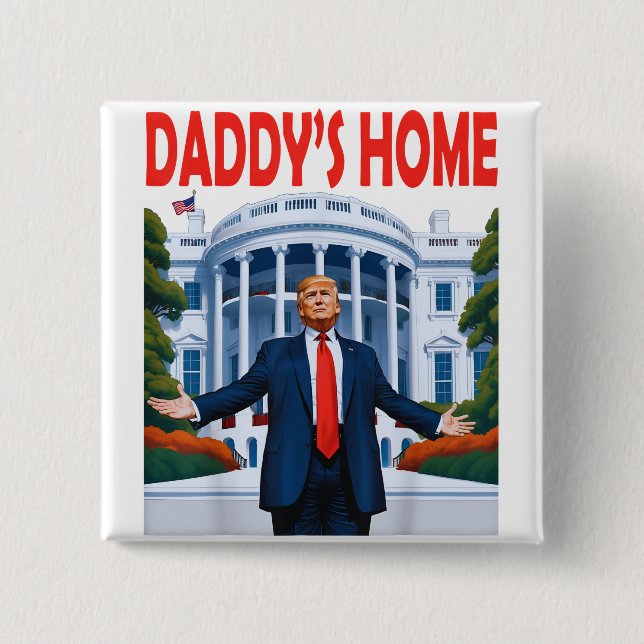 Trump Daddys Home 15 Cm Square Badge (Front)