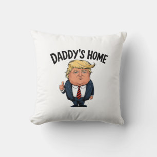 Trump Daddy's Home Cushion