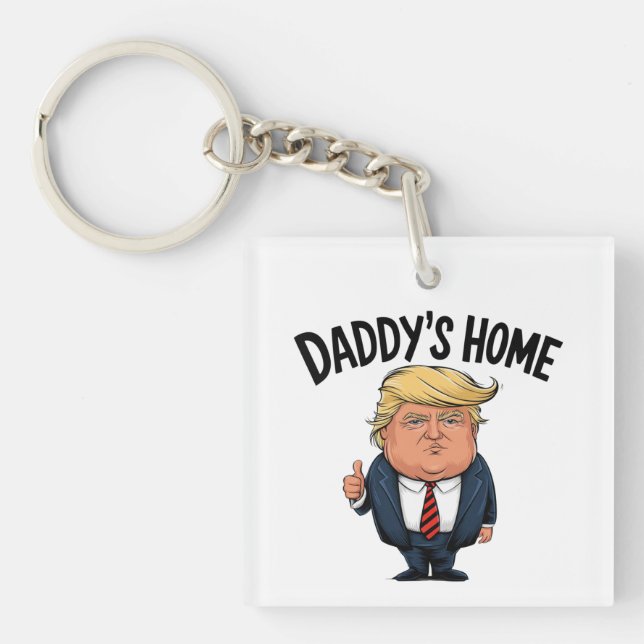 Trump Daddy's Home  Key Ring (Front)