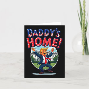 Trump Daddy's Home Patriotic White House  Card