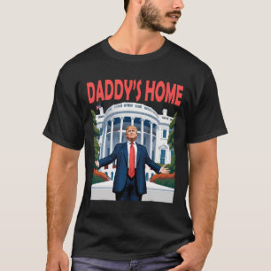 Trump Daddys Home White House 1  T-Shirt