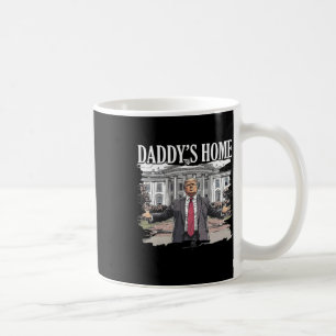 Trump Daddys Home White House 2024 1 Coffee Mug