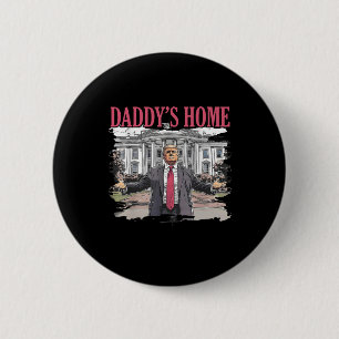 Trump Daddys Home White House 2024 4  6 Cm Round Badge