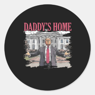 Trump Daddys Home White House 2024 4  Classic Round Sticker