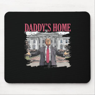 Trump Daddys Home White House 2024 4 Mouse Pad