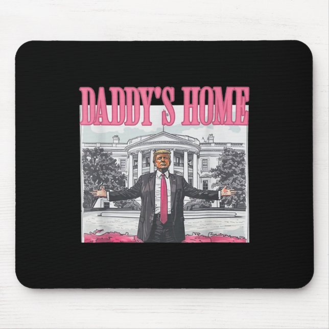 Trump Daddys Home White House 2024  Mouse Pad (Front)