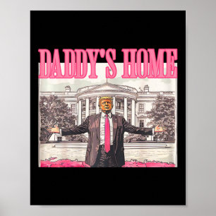 Trump Daddy's Home White House 2024  Poster