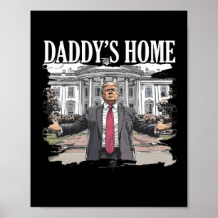 Trump Daddys Home White House 2024 Poster