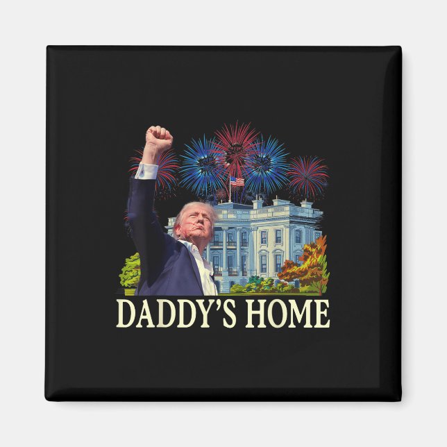 Trump Daddys Home White House 2024 Welcome Back Mr Magnet (Front)