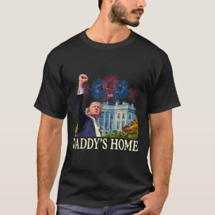 Trump Daddys Home White House 2024 Welcome Back Mr T-Shirt
