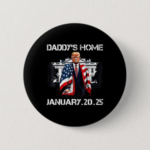 Trump Daddys Home White House  6 Cm Round Badge