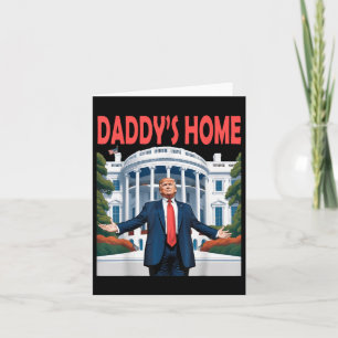 Trump Daddys Home White House Card