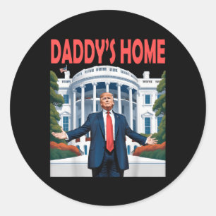 Trump Daddys Home White House Classic Round Sticker
