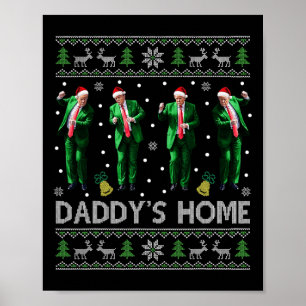 Trump Daddys Home White House Dance Make Xmas Grea Poster