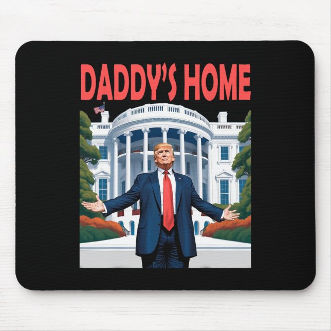 Trump Daddys Home White House  Mouse Pad (Front)
