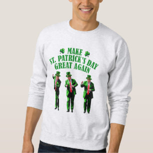 Trump Dancing Make St. Patrick's Day Great Again Sweatshirt
