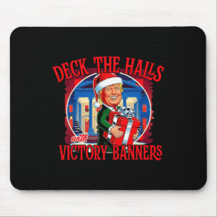 Trump Deck The Halls With Victory Banners Mouse Pad