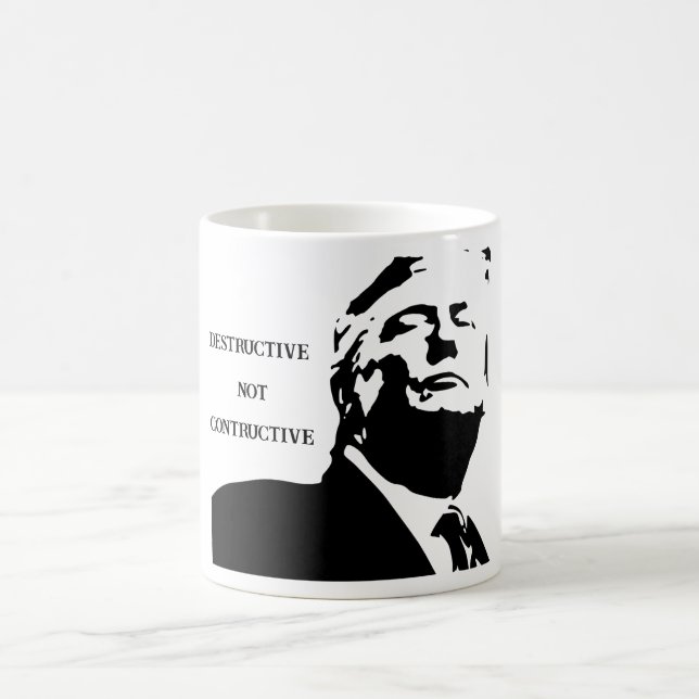 Trump/Destructive Not Constructive Coffee Mug (Center)