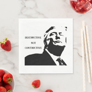Trump/Destructive Not Constructive Paper Napkin