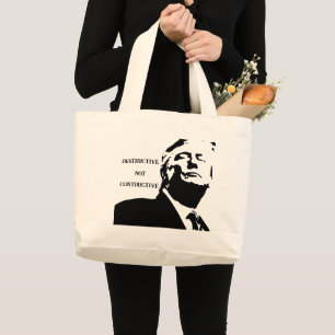Trump/Destructive Not Constructive Tote Bag