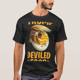 Trump Deviled Eggs Funny Political Thanksgiving  T-Shirt