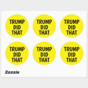 Trump did that classic round sticker