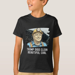 Trump Digs Clean Beautiful Coal Mine Ba T-Shirt