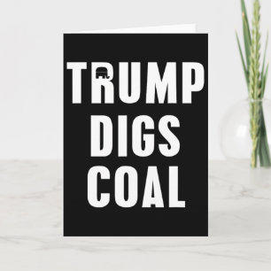 Trump Digs Coal 2020 Election Republican T Shirt Card