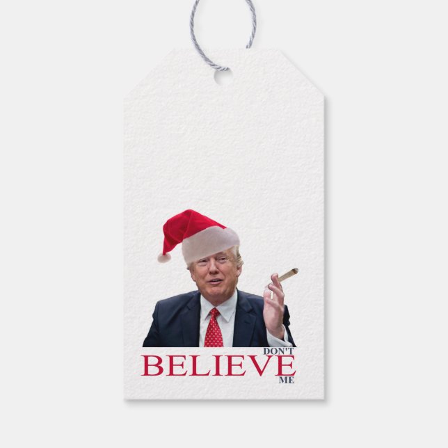 Trump, don't BELIEVE me Gift Tags (Back)