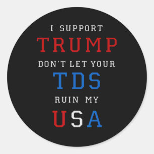 Trump Don't Ruin My Usa With Your Tds Funny Presid Classic Round Sticker