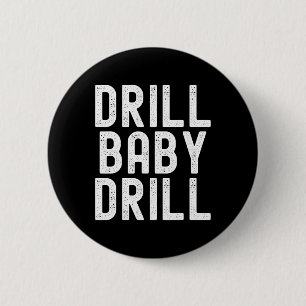 Trump Drill Byby Drill Trump 2024 Trump President  6 Cm Round Badge