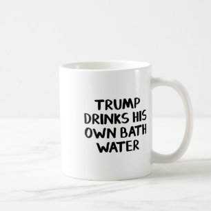 Trump Drinks His Own Th Water Coffee Mug